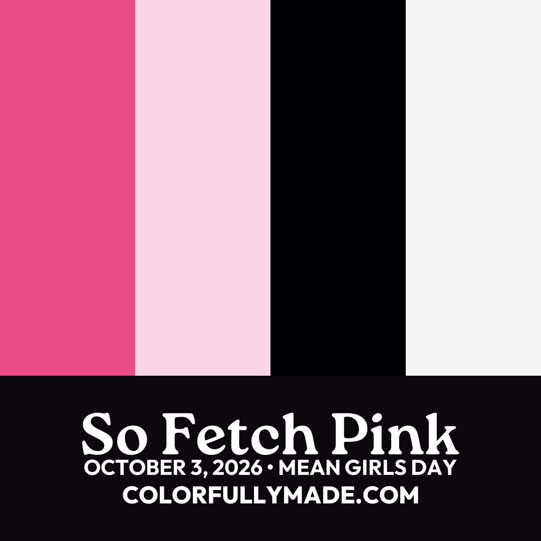 So Fetch Pink color palette for Mean Girls Day