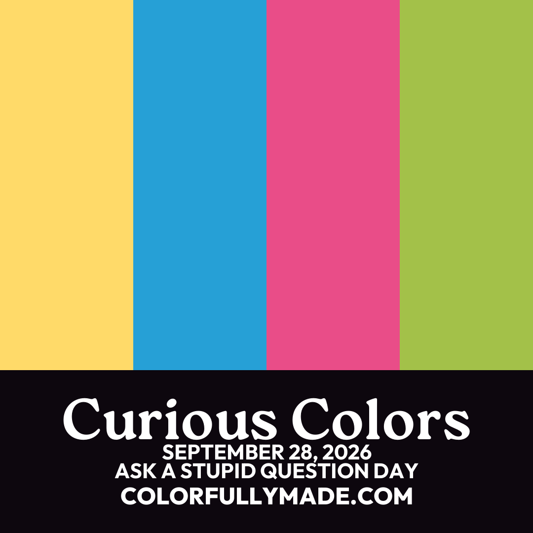 Curious Colors color palette for Ask a Stupid Question Day